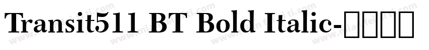 Transit511 BT Bold Italic字体转换